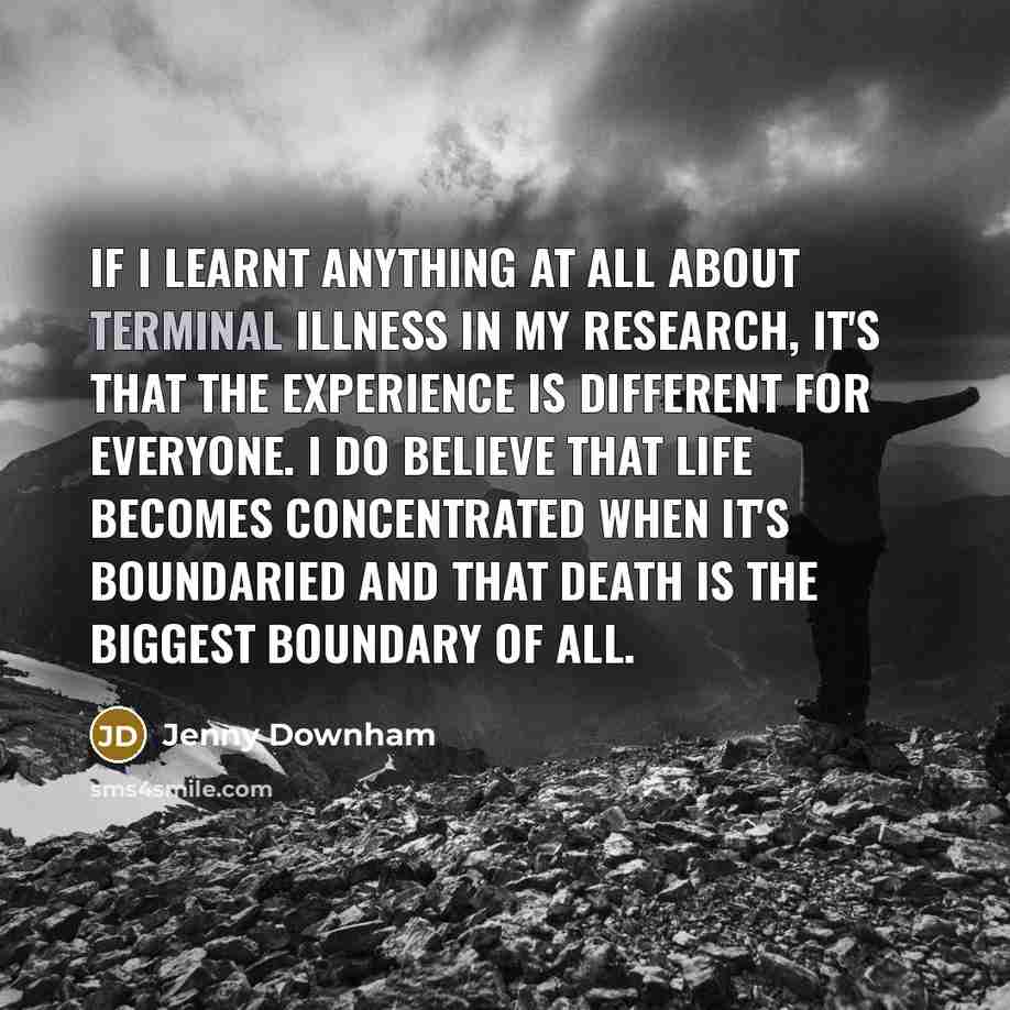 “If I learnt anything at all about terminal illness in…” quote by Jenny Downham