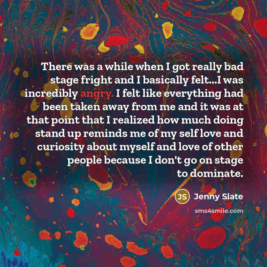 “There was a while when I got really bad stage…” quote by Jenny Slate