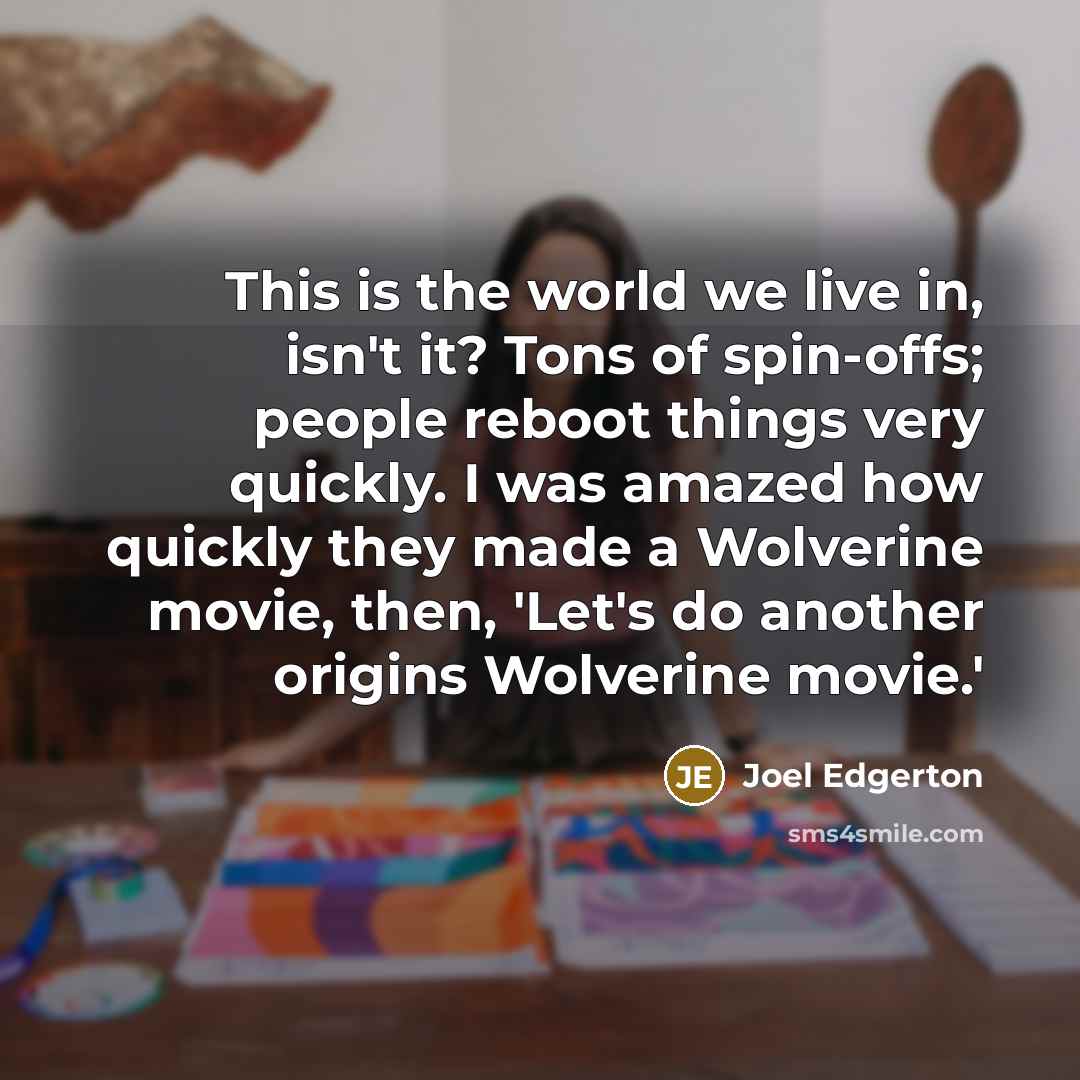 “This is the world we live in, isn't it? Tons…” quote by Joel Edgerton