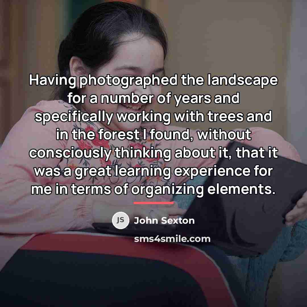 “Having photographed the landscape for a number of years and…” quote by John Sexton