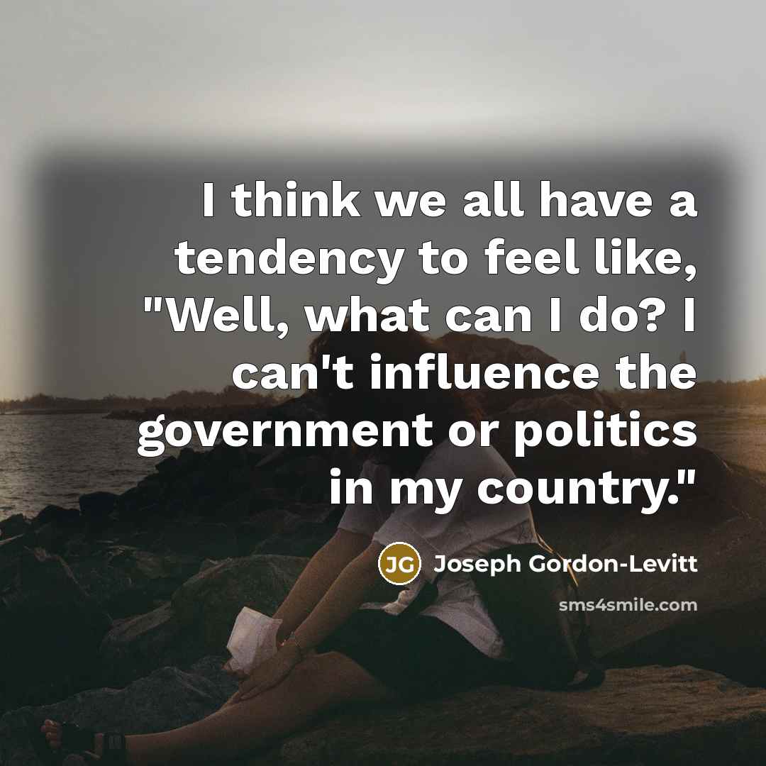 “I think we all have a tendency to feel like,…” quote by Joseph Gordon-Levitt