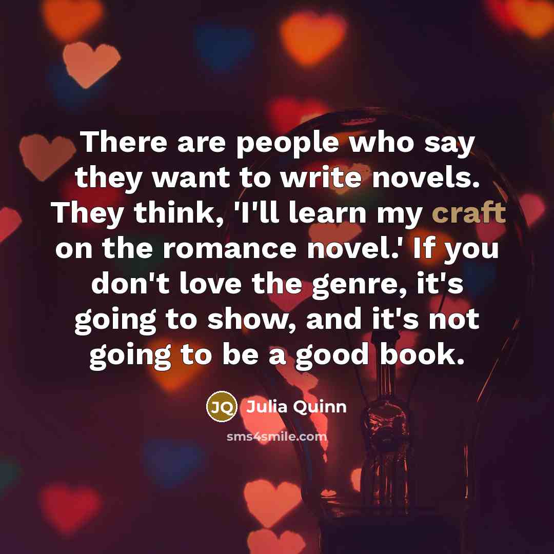 “There are people who say they want to write novels.…” quote by Julia Quinn