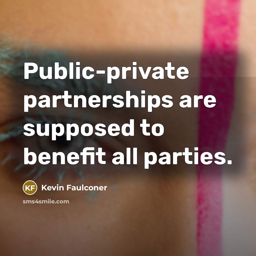 “Public-private partnerships are supposed to benefit all parties.…” quote by Kevin Faulconer