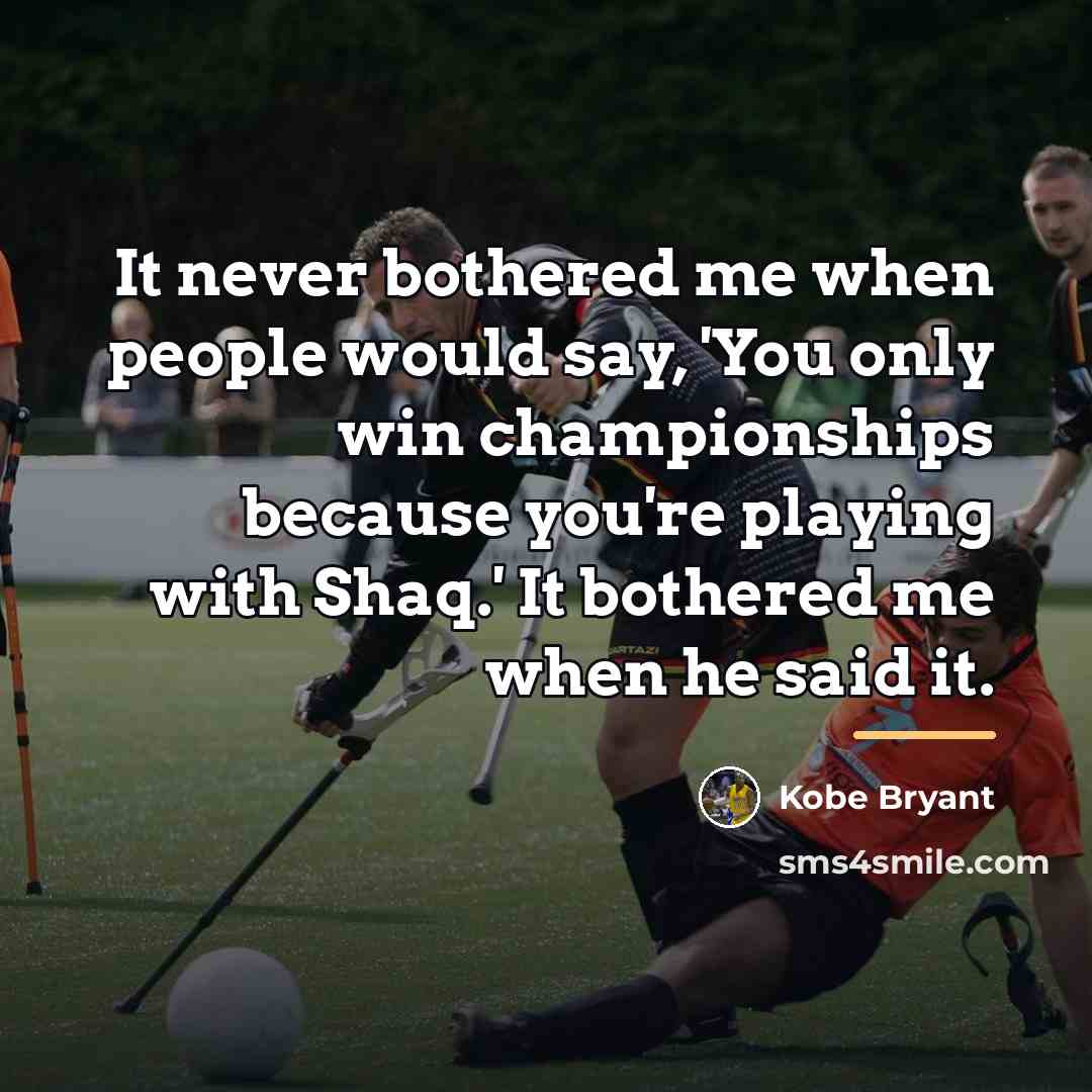 “It never bothered me when people would say, 'You only…” quote by Kobe Bryant