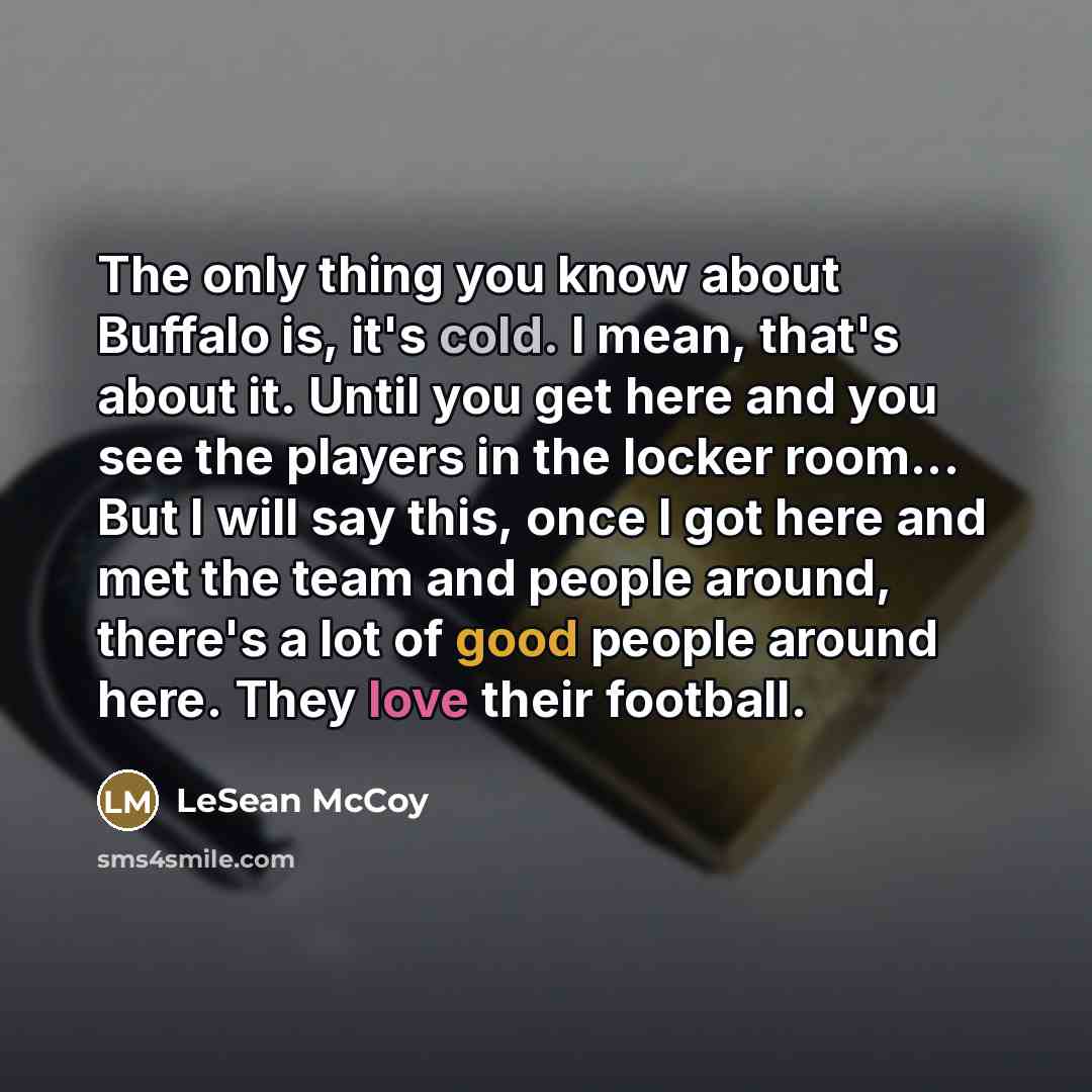 “The only thing you know about Buffalo is, it's cold.…” quote by LeSean McCoy