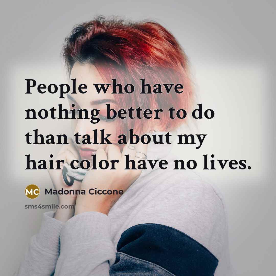 “People who have nothing better to do than talk about…” quote by Madonna Ciccone