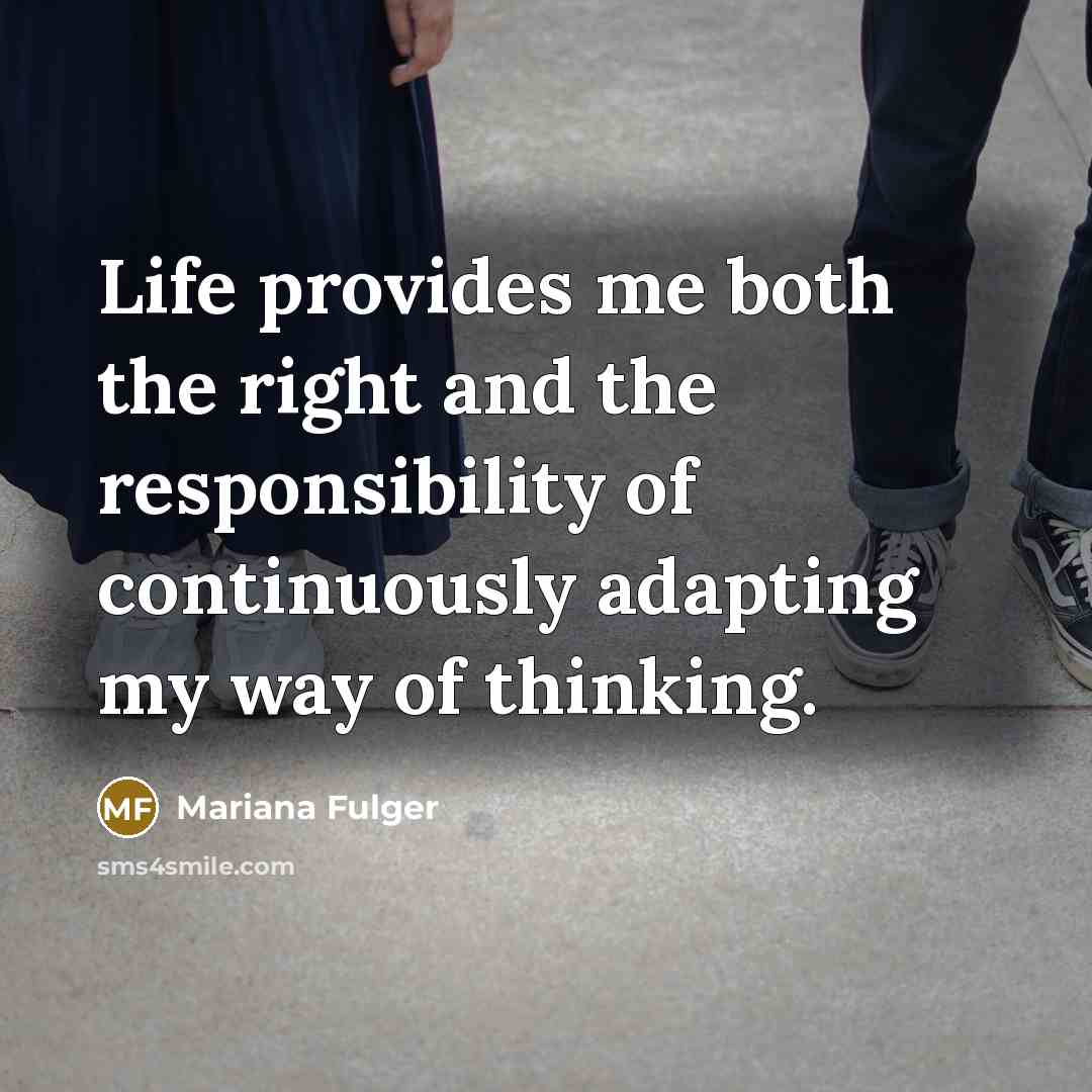 “Life provides me both the right and the responsibility of…” quote by Mariana Fulger