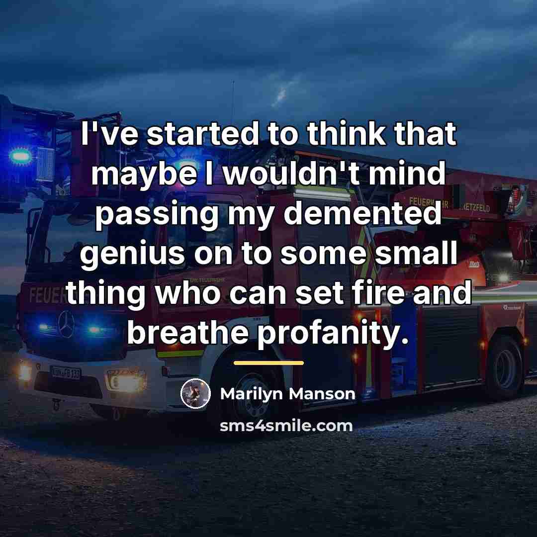 “I've started to think that maybe I wouldn't mind passing…” quote by Marilyn Manson