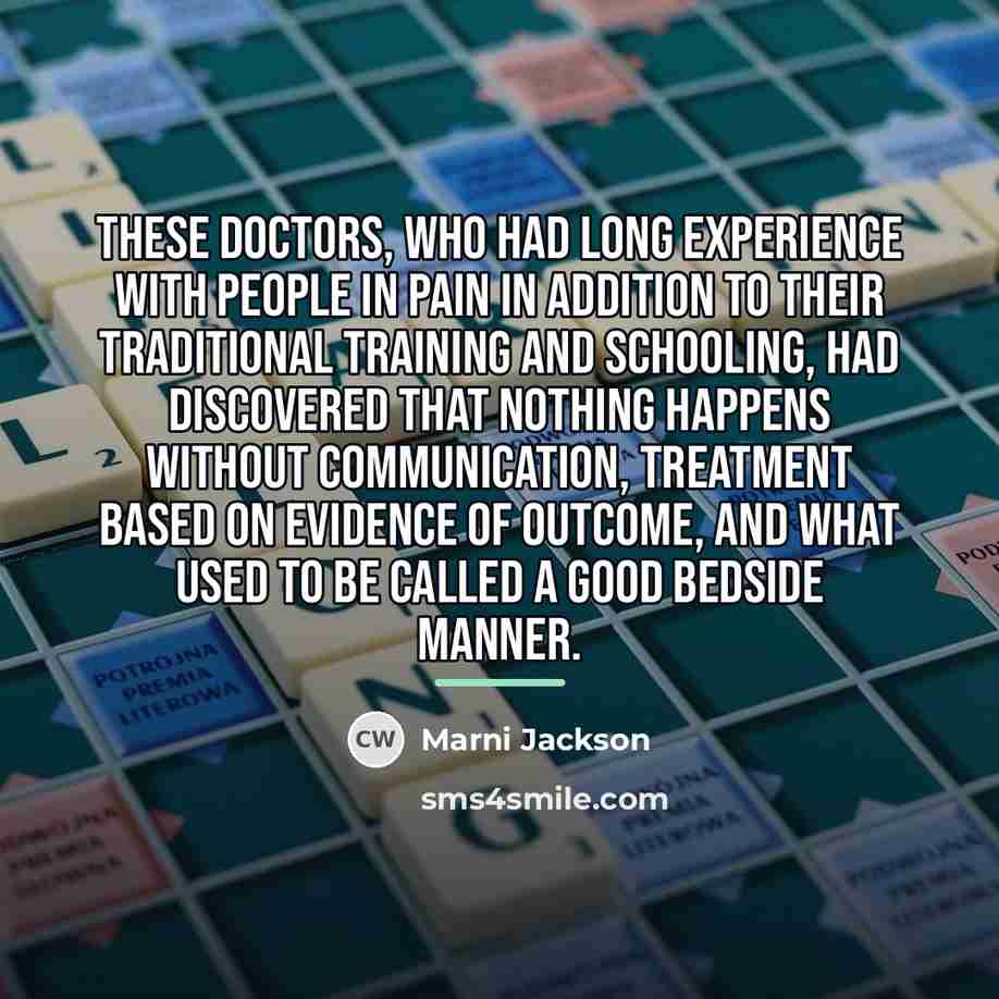 “These doctors, who had long experience with people in pain…” quote by Marni Jackson