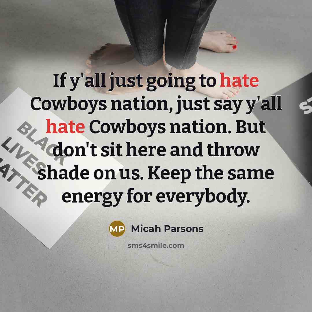 “If y'all just going to hate Cowboys nation, just say…” quote by Micah Parsons
