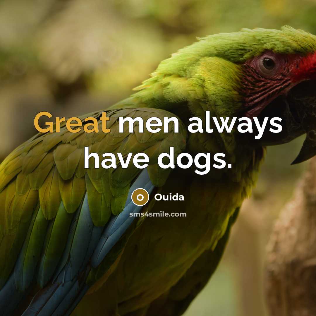 “Great men always have dogs.…” quote by Ouida