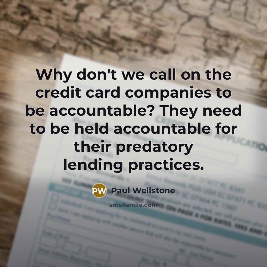 “Why don't we call on the credit card companies to…” quote by Paul Wellstone