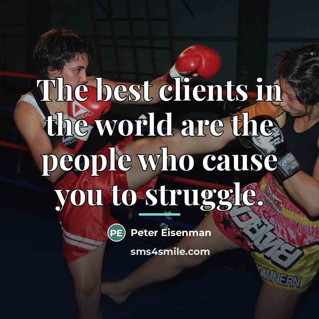 “The best clients in the world are the people who…” quote by Peter Eisenman