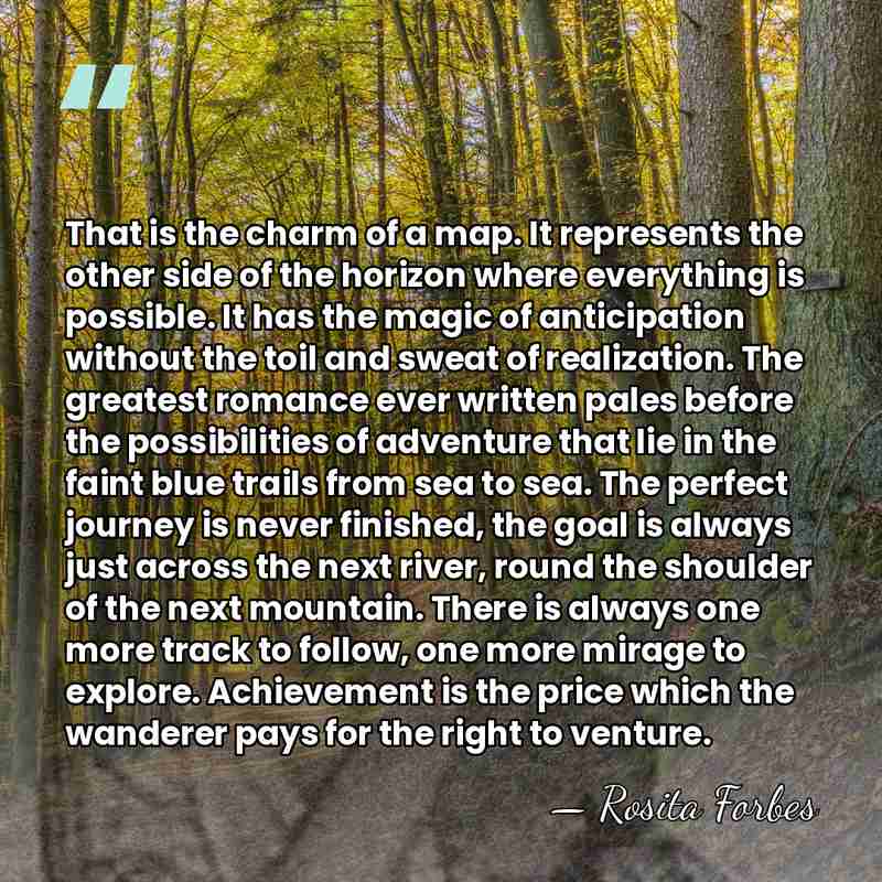 That is the charm of a map. It represents the other side&hellip; - Rosita Forbes