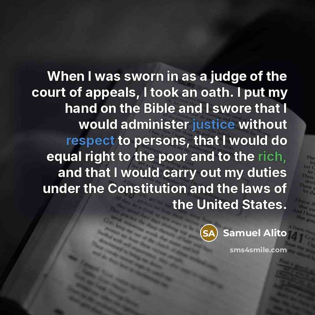 “When I was sworn in as a judge of the…” quote by Samuel Alito
