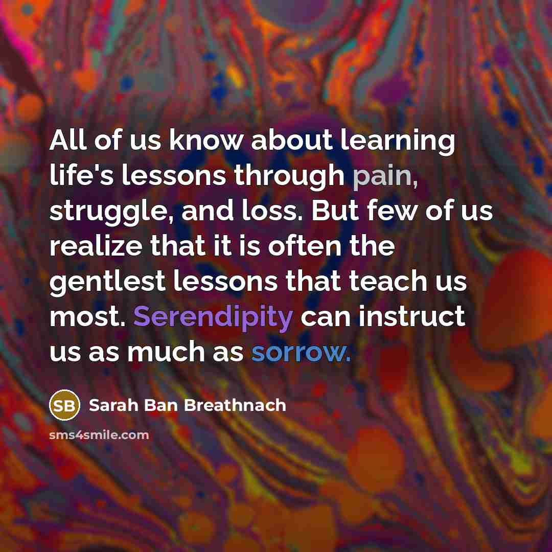 “All of us know about learning life's lessons through pain,…” quote by Sarah Ban Breathnach