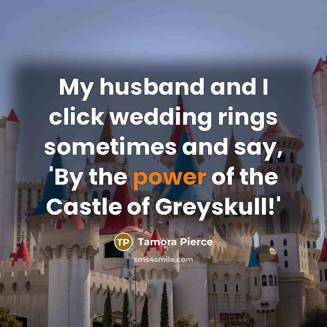 “My husband and I click wedding rings sometimes and say,…” quote by Tamora Pierce