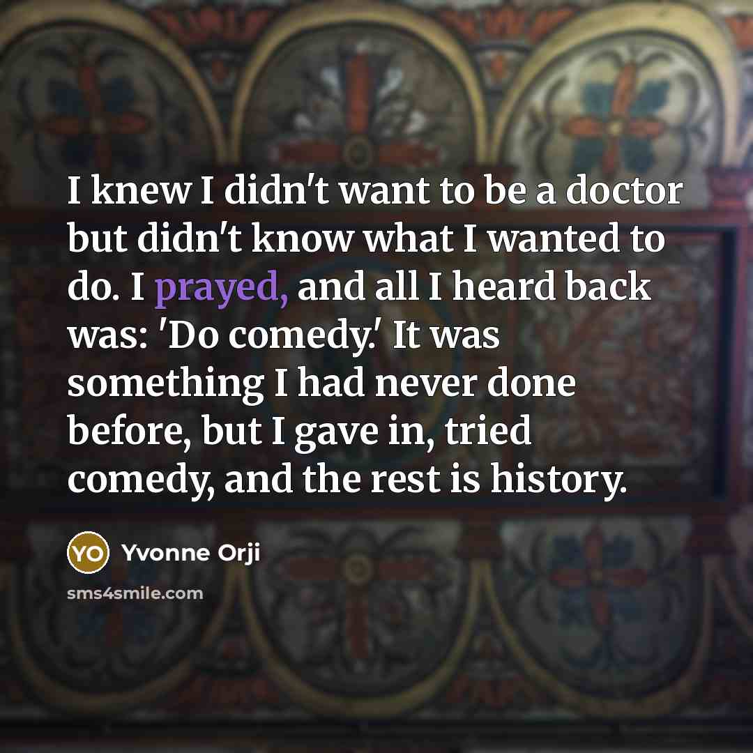 “I knew I didn't want to be a doctor but…” quote by Yvonne Orji