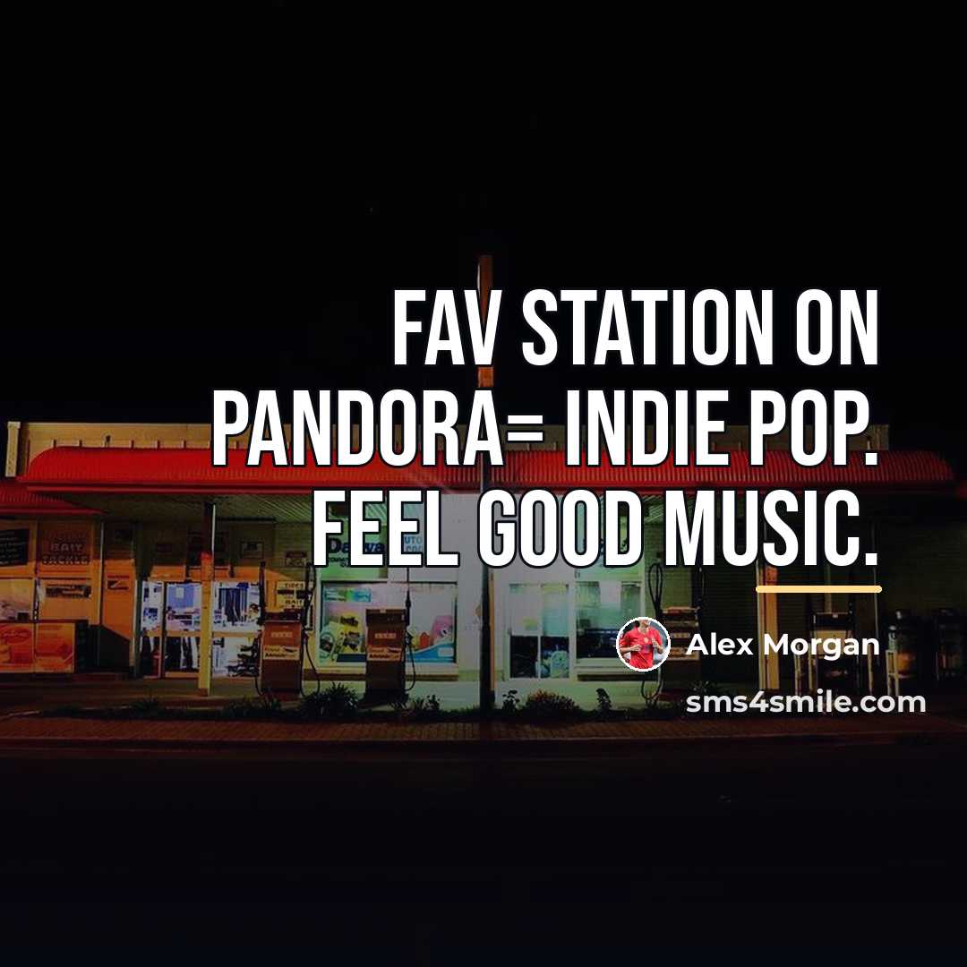 “Fav station on pandora= indie pop. Feel good music.…” quote by Alex Morgan