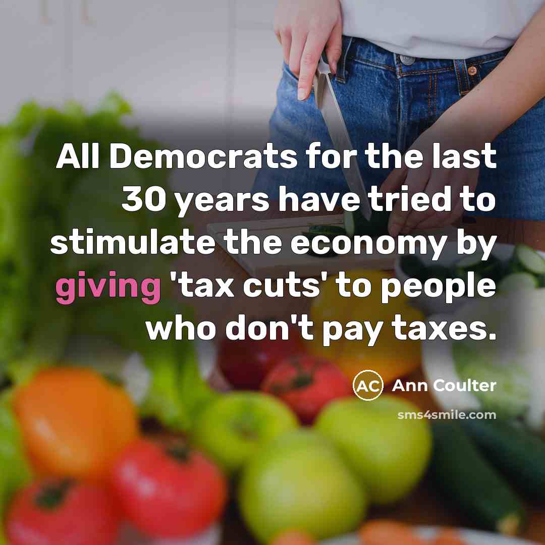 “All Democrats for the last 30 years have tried to…” quote by Ann Coulter