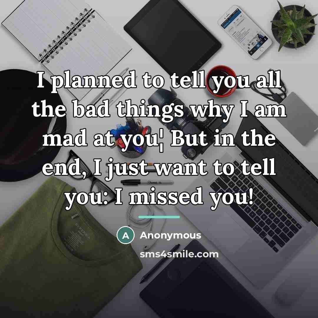 “I planned to tell you all the bad things why…” quote by Anonymous
