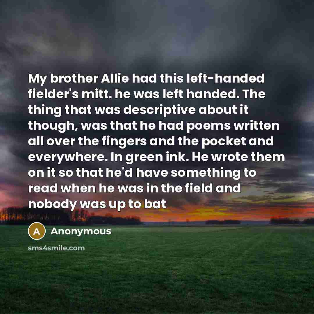 “My brother Allie had this left-handed fielder's mitt. he was…” quote by Anonymous