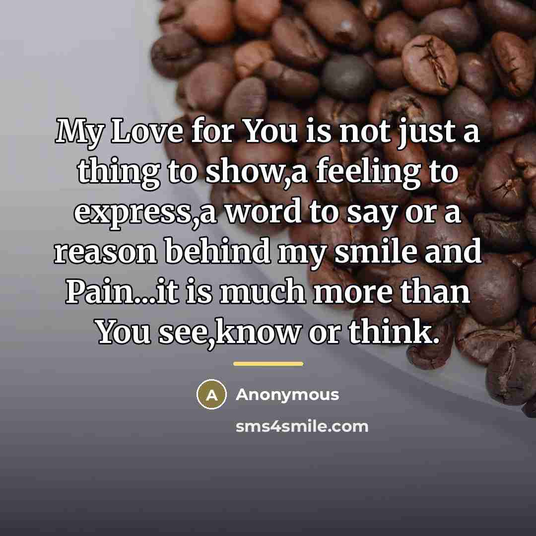 “My Love for You is not just a thing to…” quote by Anonymous