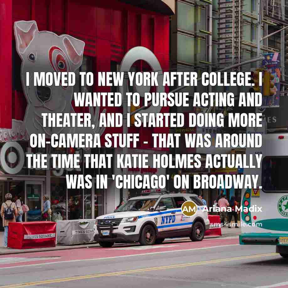 “I moved to New York after college. I wanted to…” quote by Ariana Madix