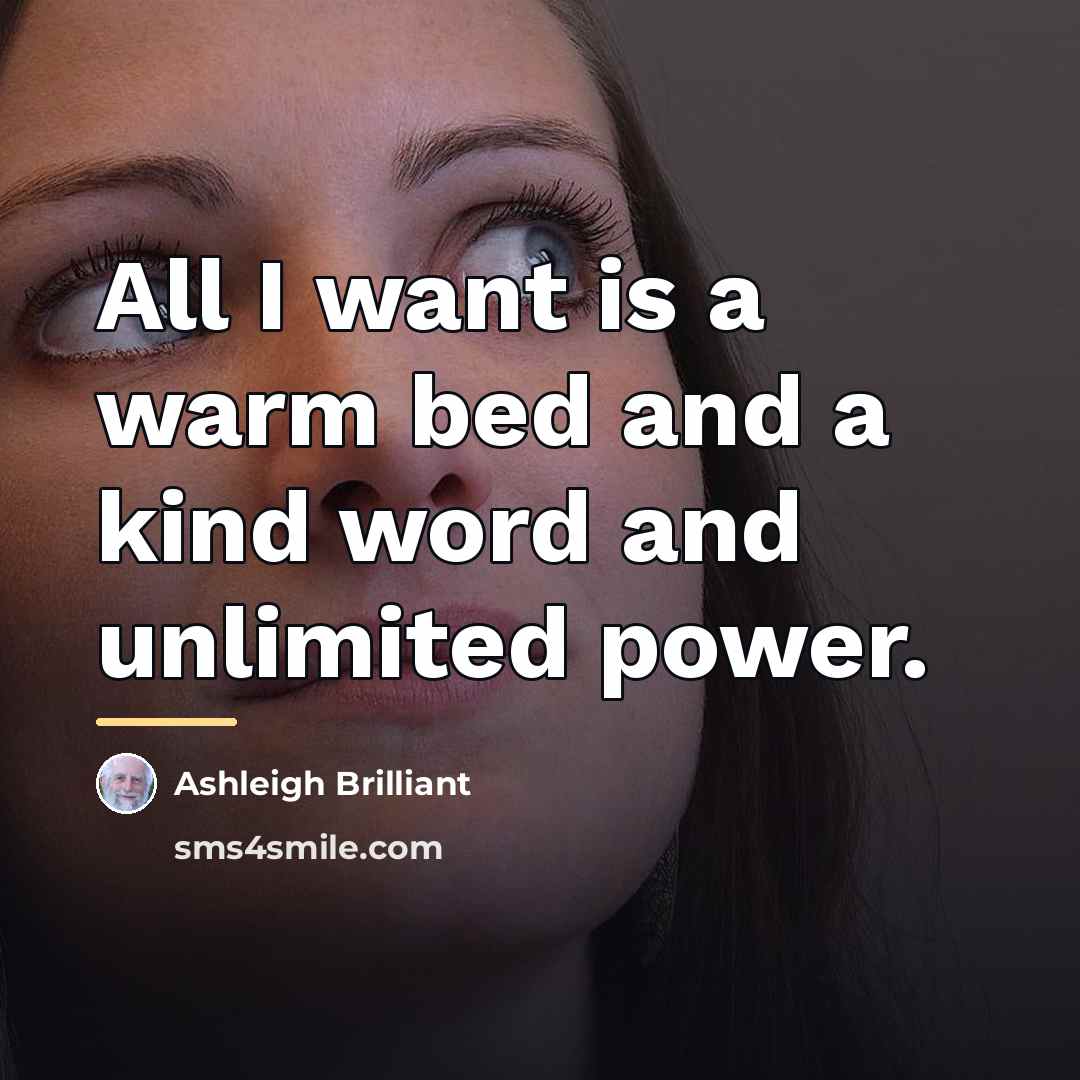 “All I want is a warm bed and a kind…” quote by Ashleigh Brilliant