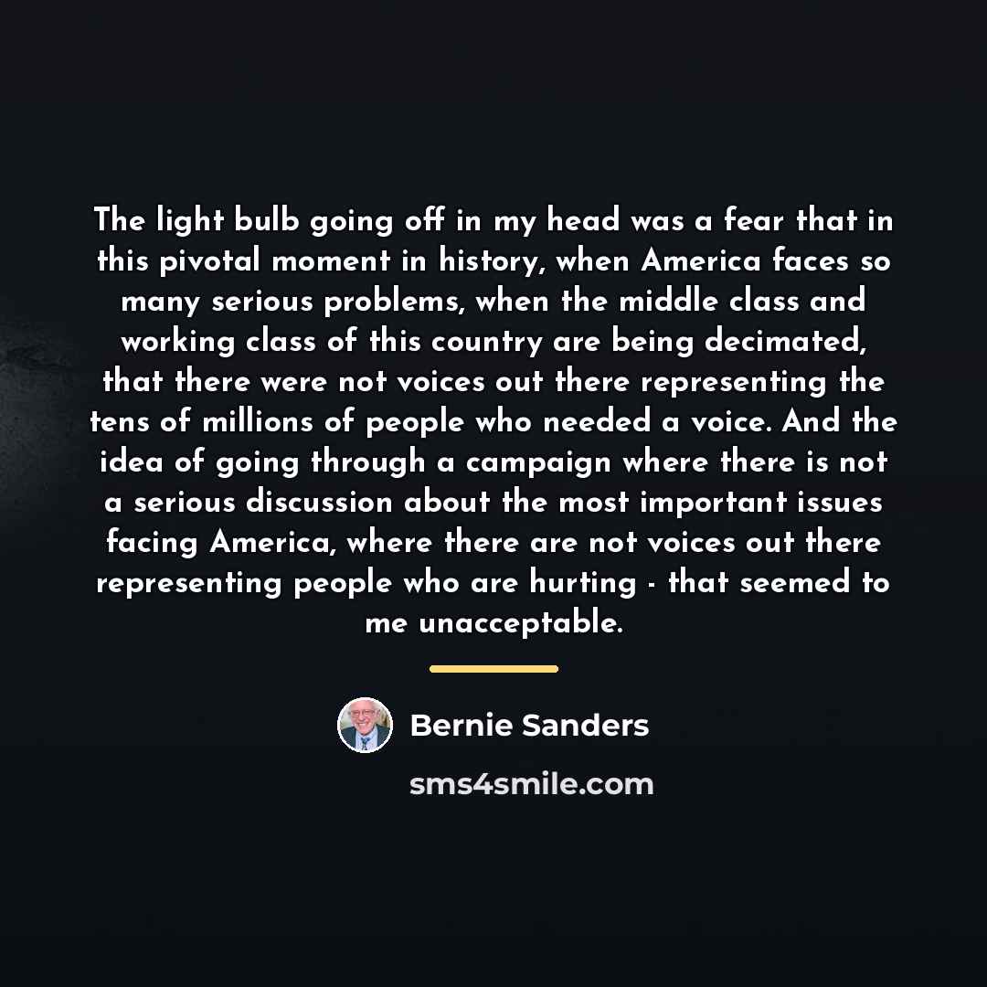 “The light bulb going off in my head was a…” quote by Bernie Sanders