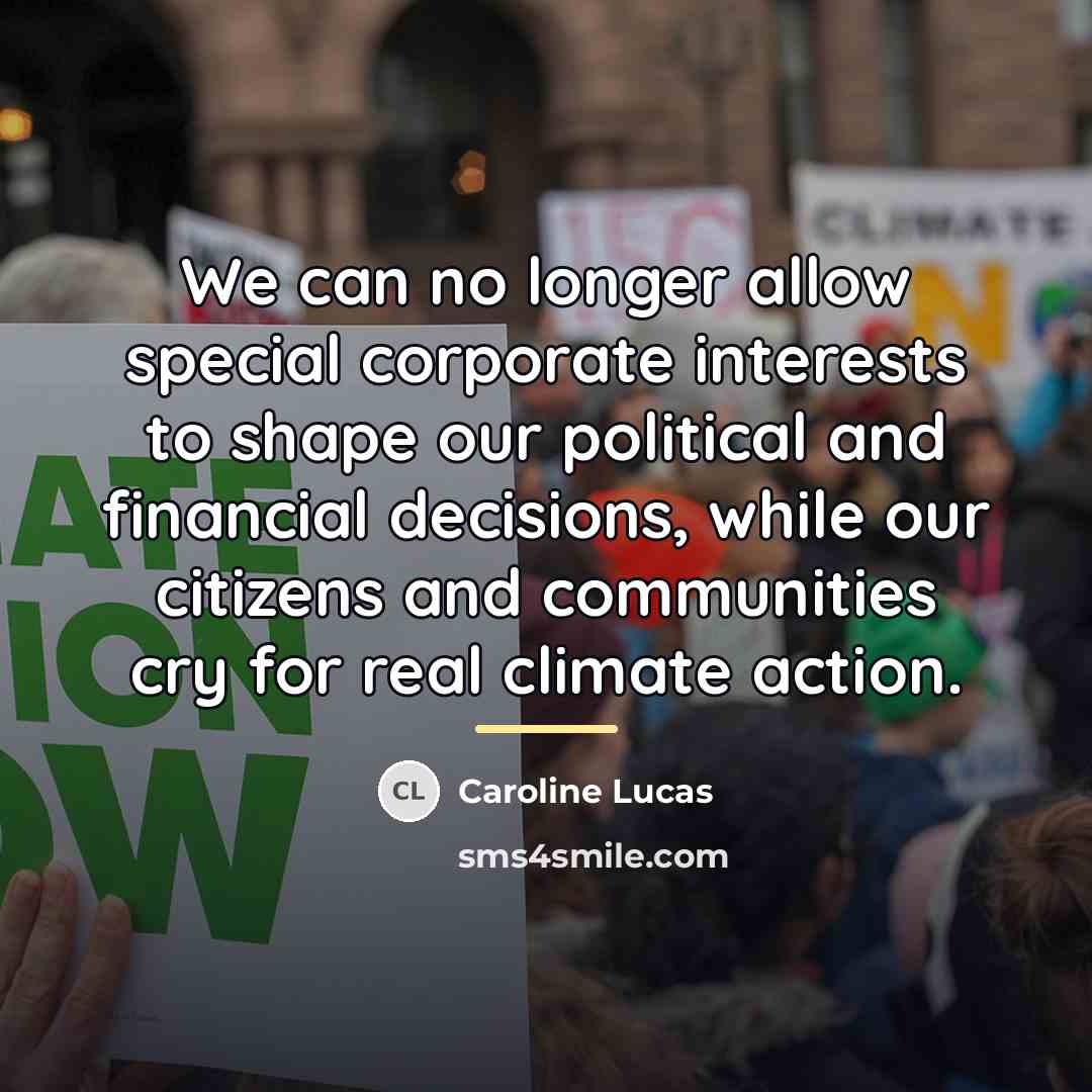 “We can no longer allow special corporate interests to shape…” quote by Caroline Lucas