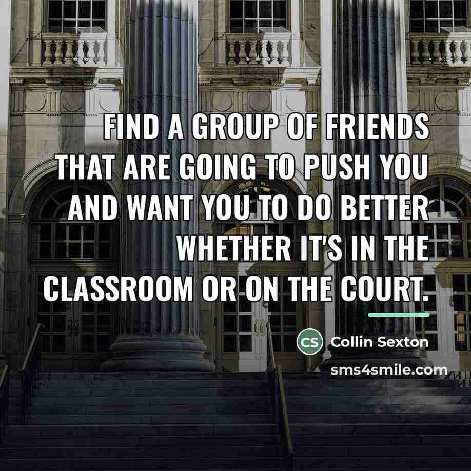 “Find a group of friends that are going to push…” quote by Collin Sexton