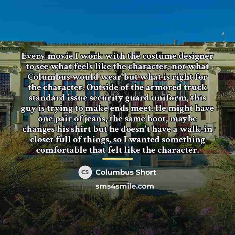 “Every movie I work with the costume designer to see…” quote by Columbus Short