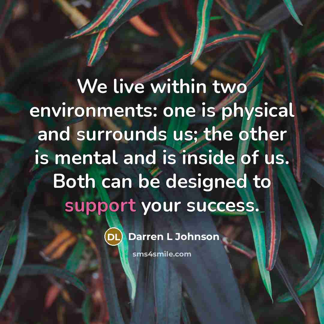 “We live within two environments: one is physical and surrounds…” quote by Darren L Johnson