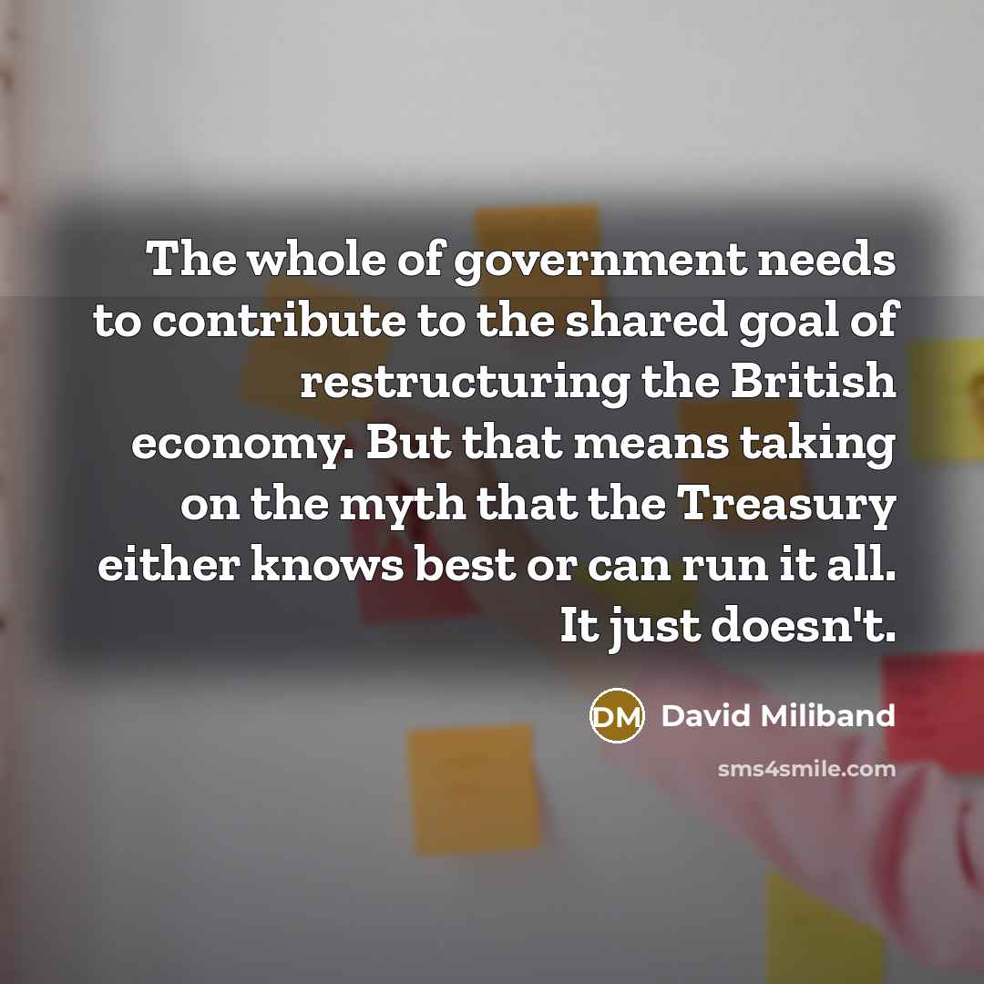“The whole of government needs to contribute to the shared…” quote by David Miliband