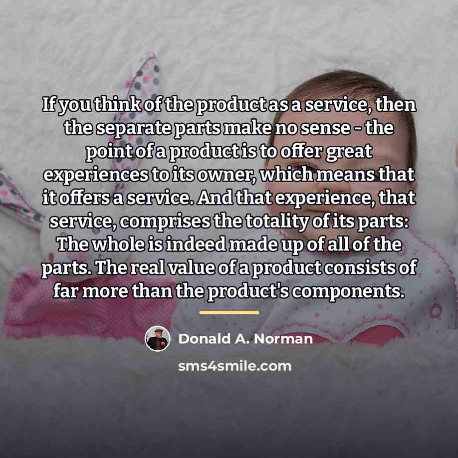 “If you think of the product as a service, then…” quote by Donald A. Norman