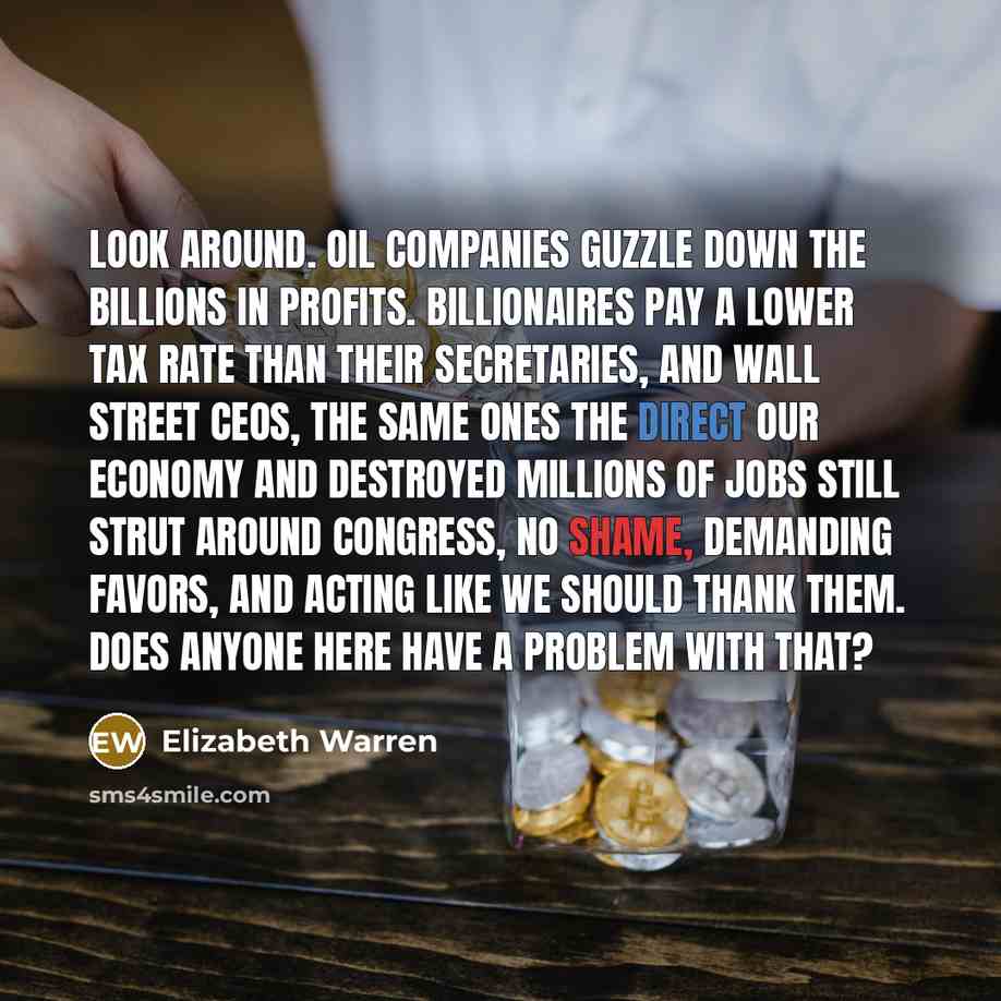 “Look around. Oil companies guzzle down the billions in profits.…” quote by Elizabeth Warren