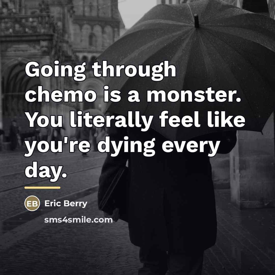 “Going through chemo is a monster. You literally feel like…” quote by Eric Berry