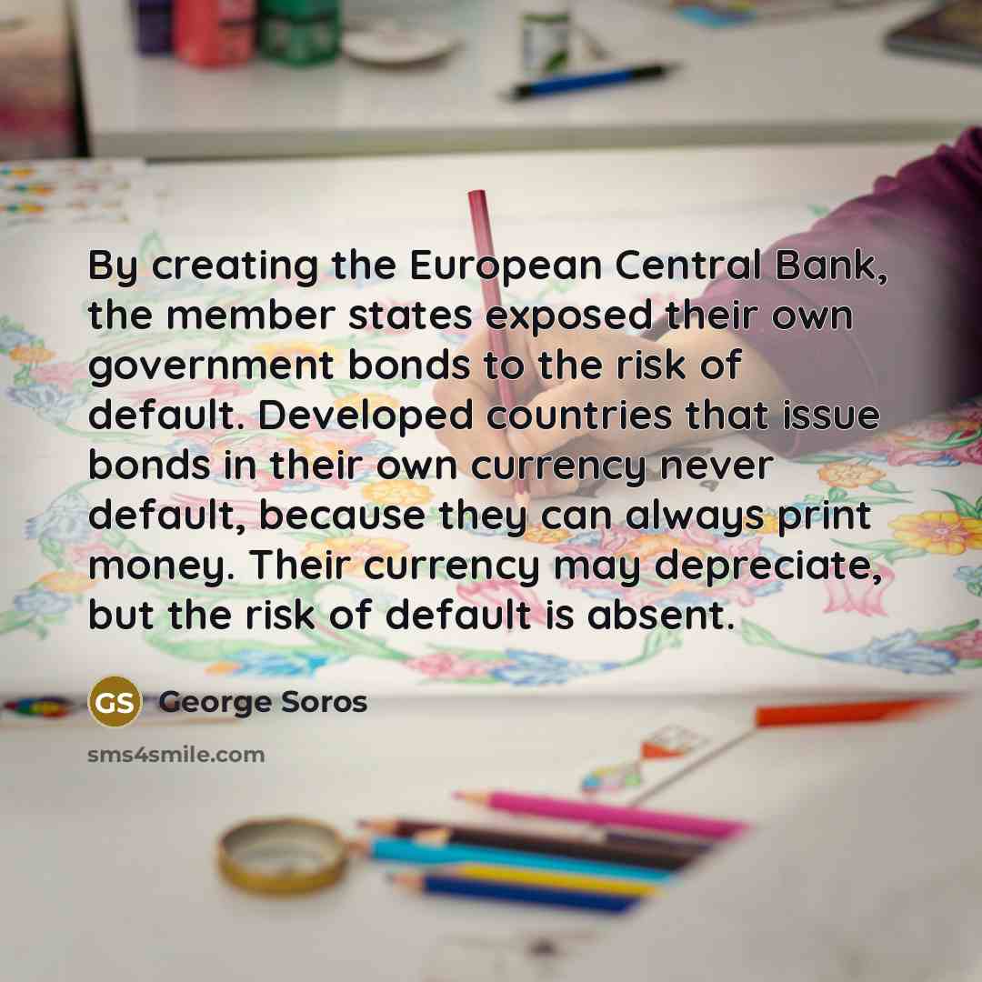 “By creating the European Central Bank, the member states exposed…” quote by George Soros