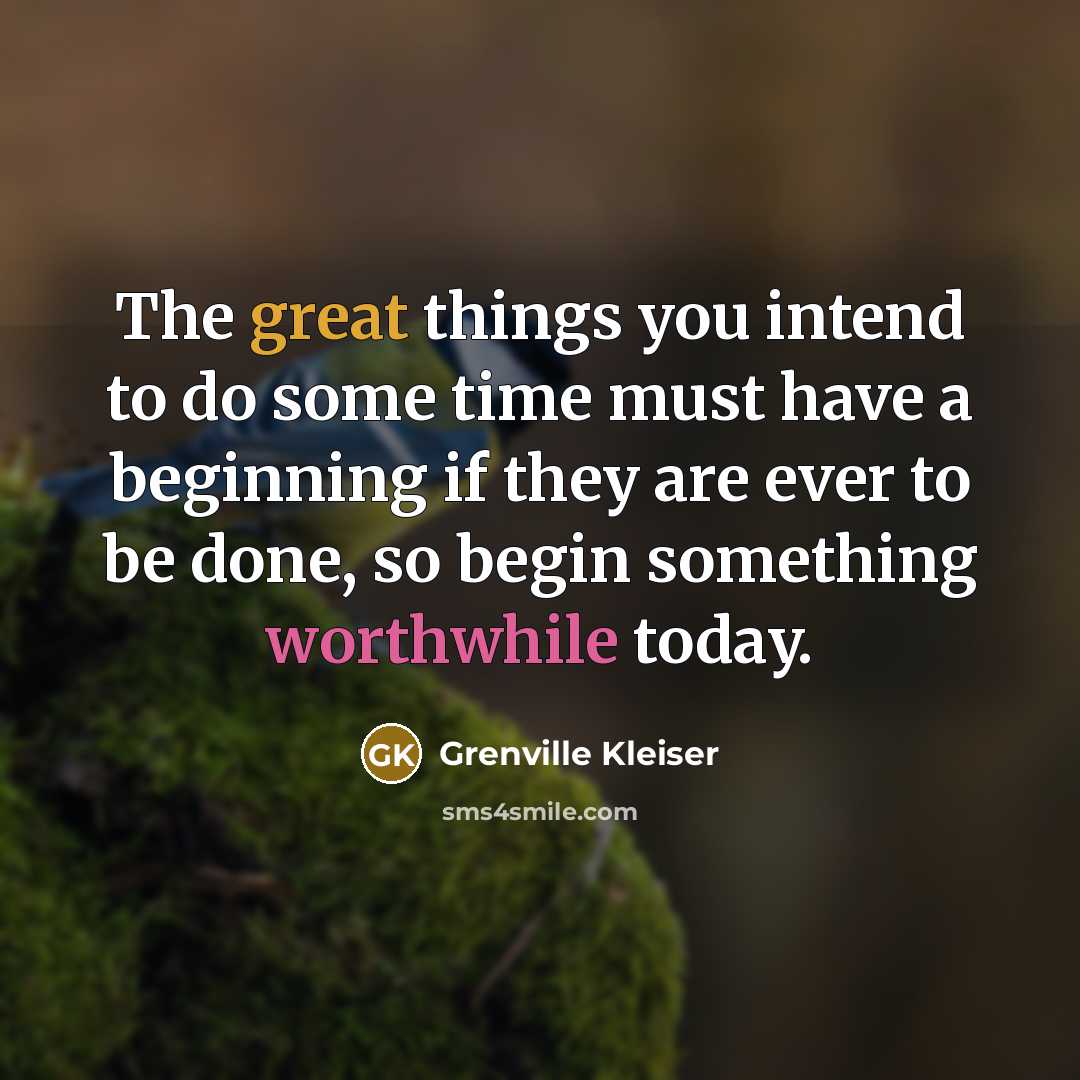 “The great things you intend to do some time must…” quote by Grenville Kleiser
