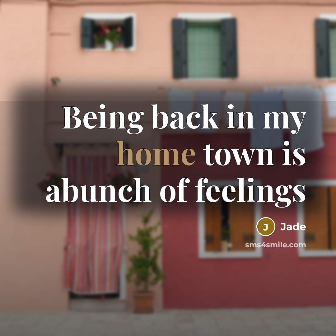 “Being back in my home town is abunch of feelings” quote by Jade
