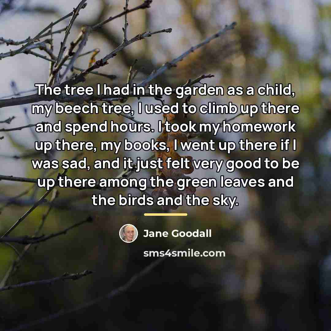 “The tree I had in the garden as a child,…” quote by Jane Goodall