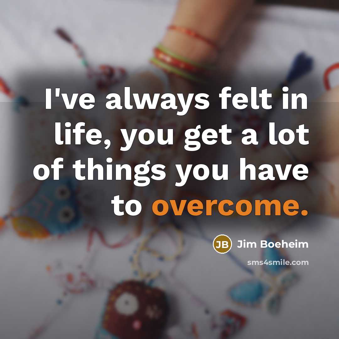 “I've always felt in life, you get a lot of…” quote by Jim Boeheim
