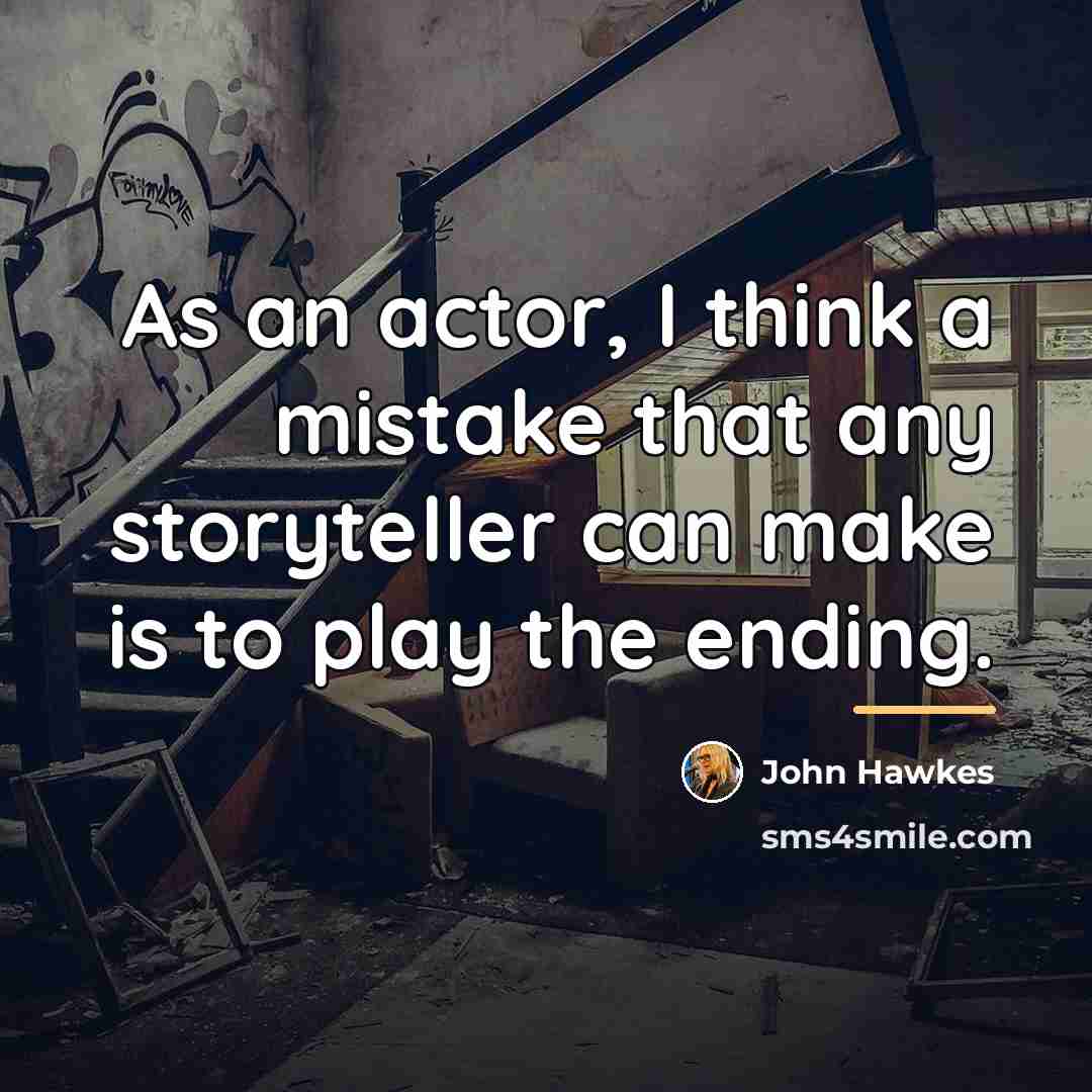 “As an actor, I think a mistake that any storyteller…” quote by John Hawkes