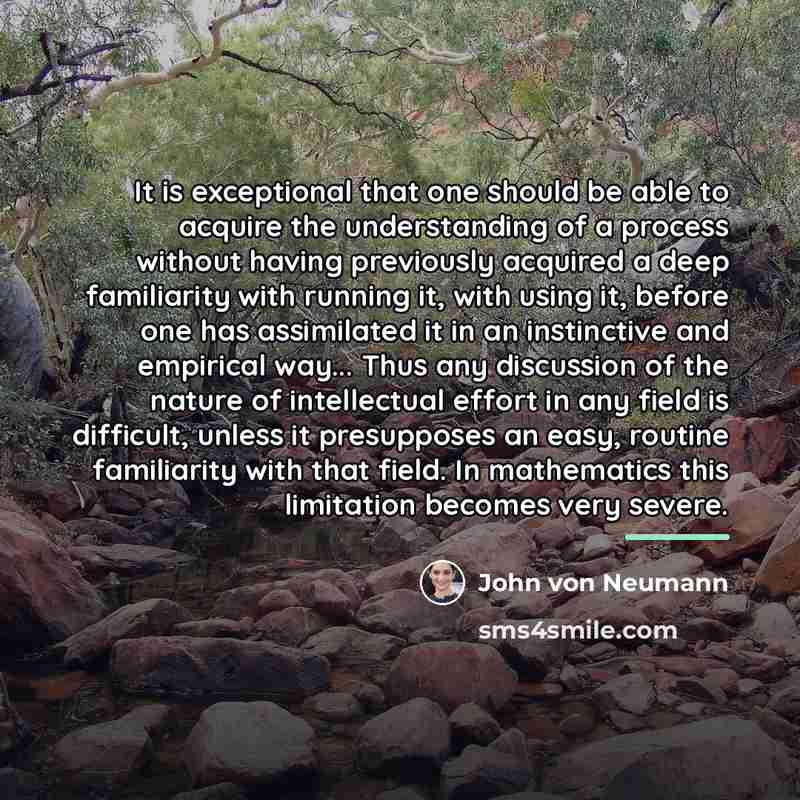 “It is exceptional that one should be able to acquire…” quote by John von Neumann