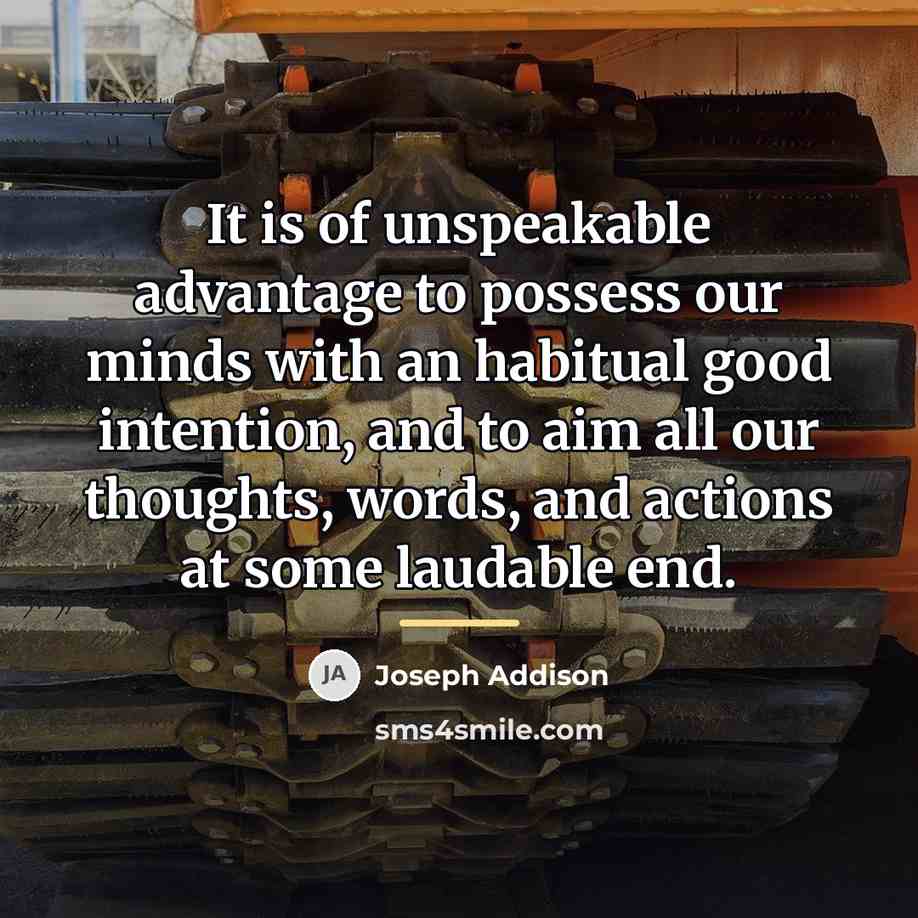 “It is of unspeakable advantage to possess our minds with…” quote by Joseph Addison