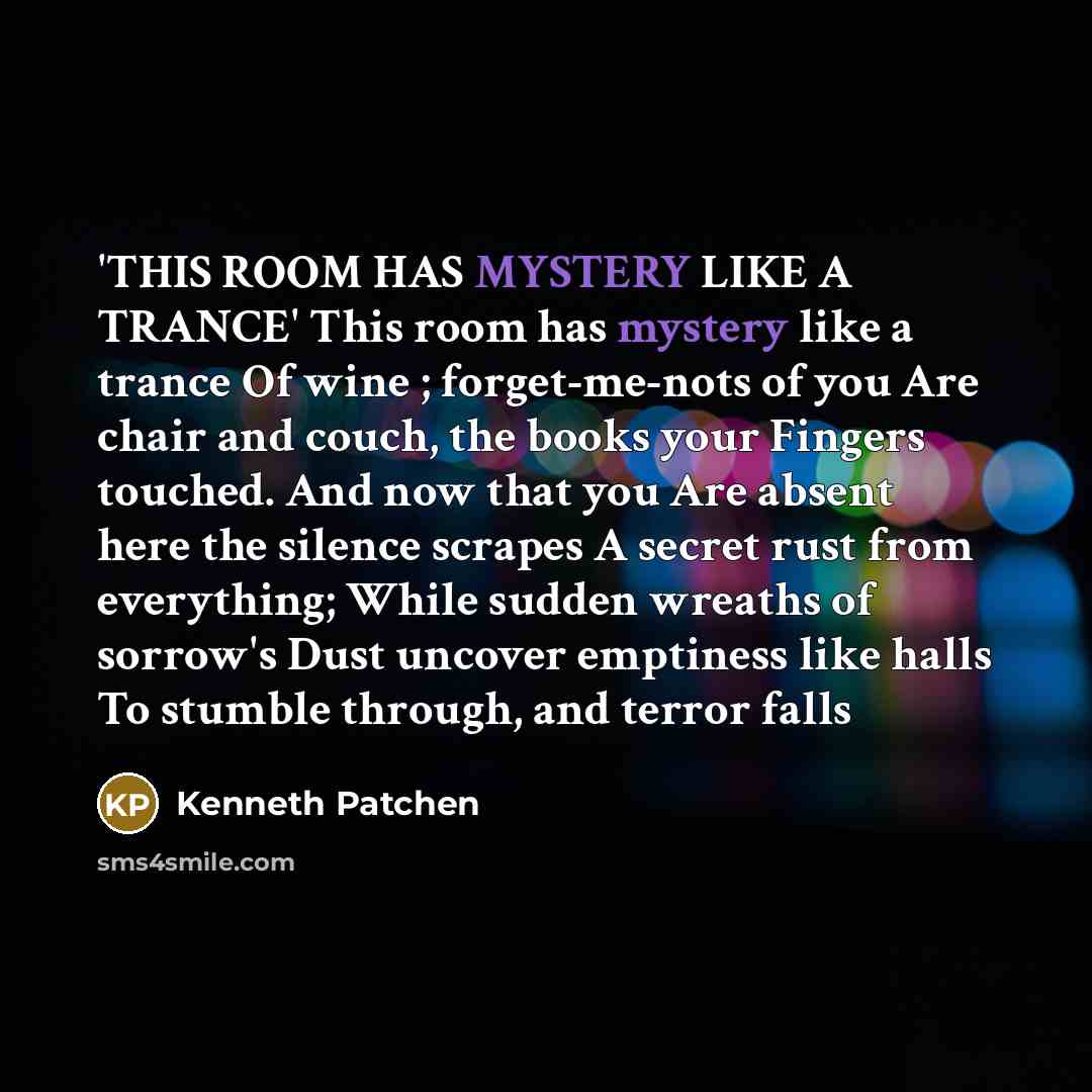 “'THIS ROOM HAS MYSTERY LIKE A TRANCE' This room has…” quote by Kenneth Patchen
