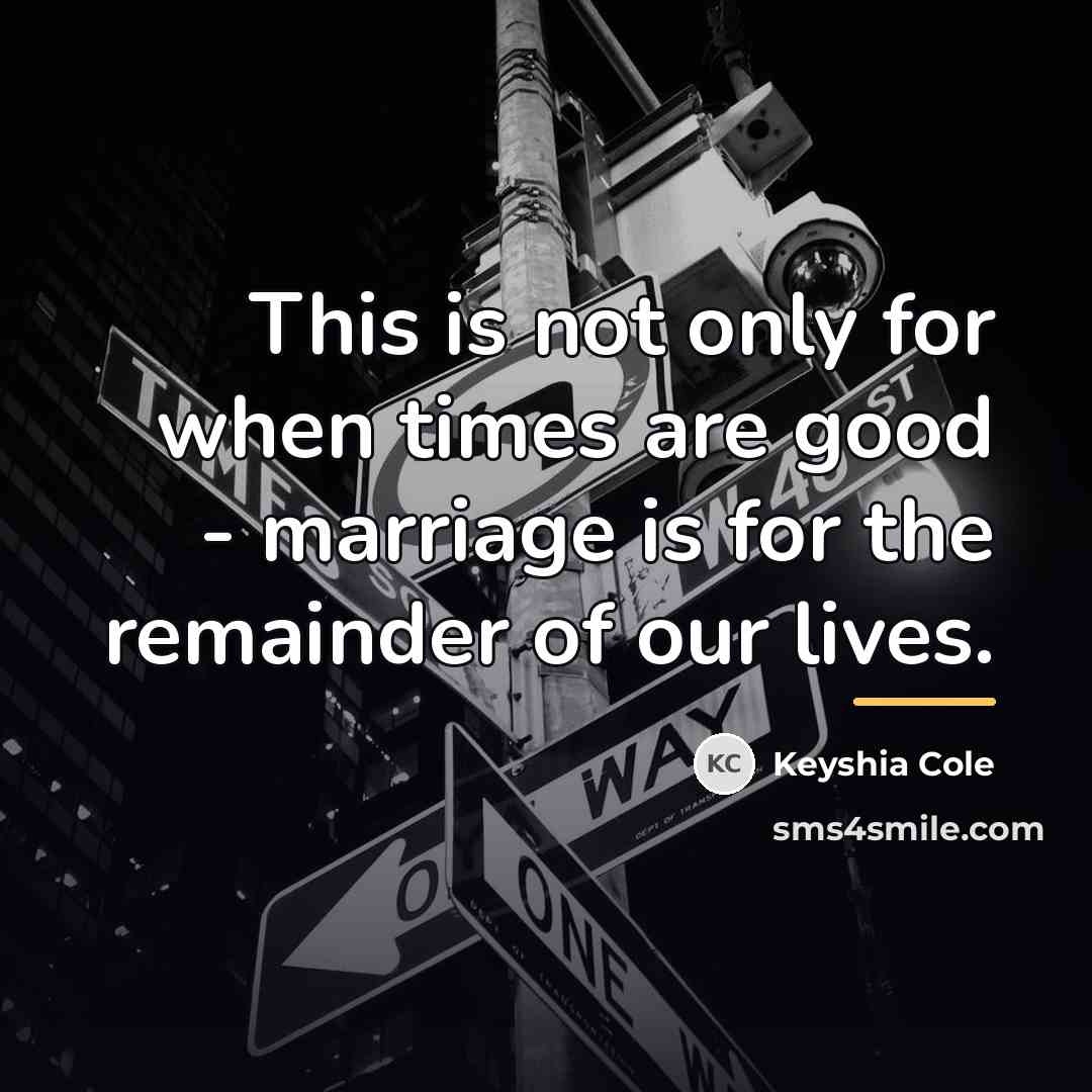 “This is not only for when times are good -…” quote by Keyshia Cole