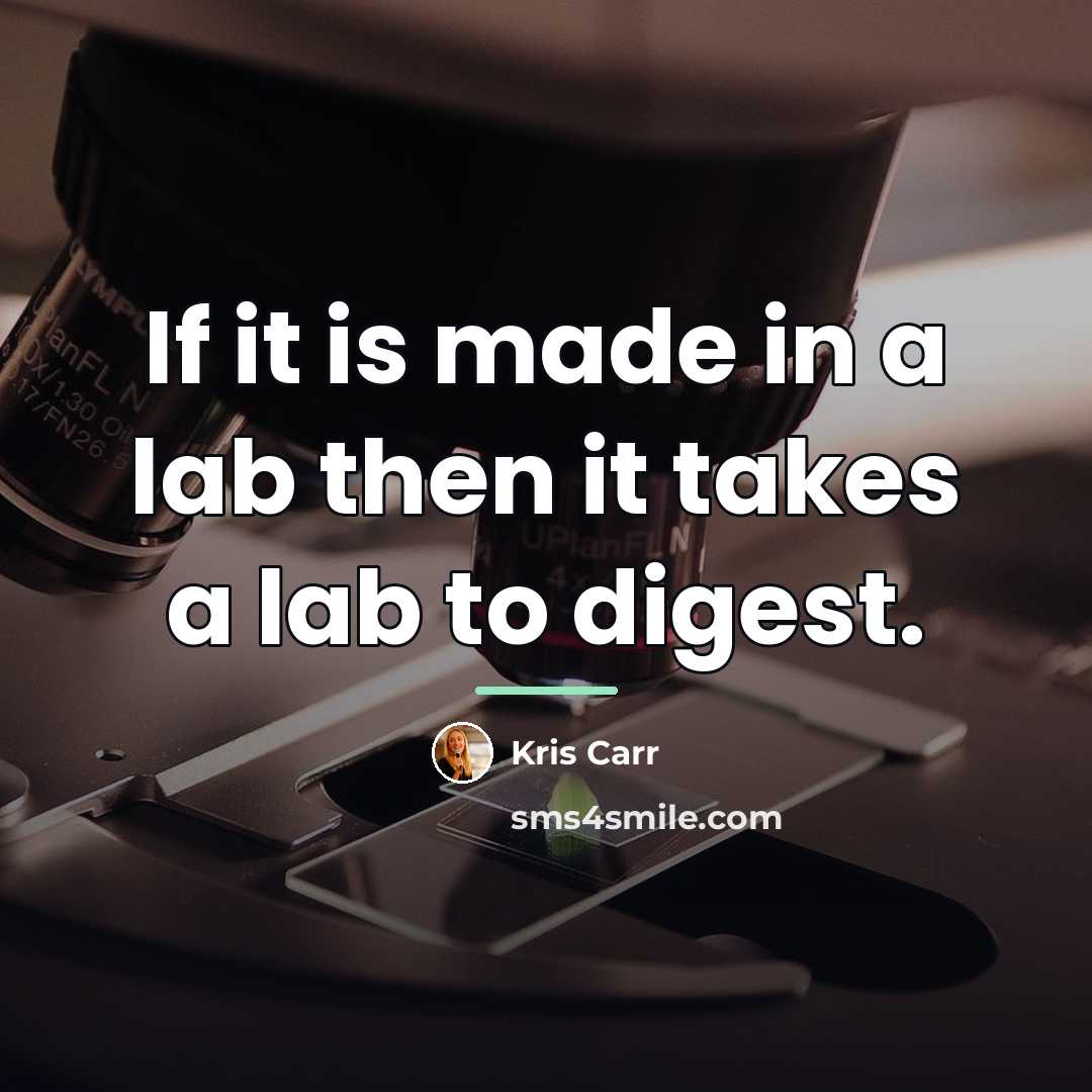 “If it is made in a lab then it takes…” quote by Kris Carr