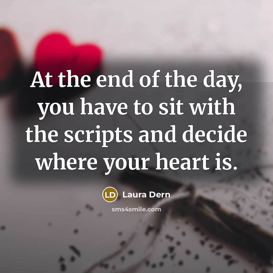 “At the end of the day, you have to sit…” quote by Laura Dern
